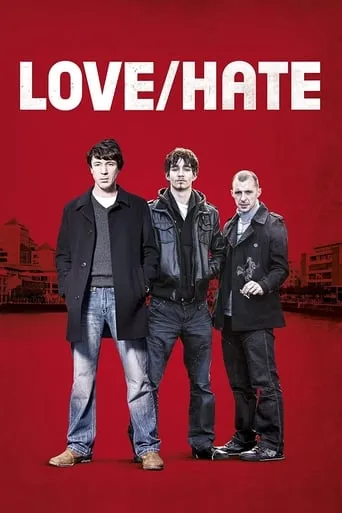 Love/Hate TV series poster - Rated 7.466/10
