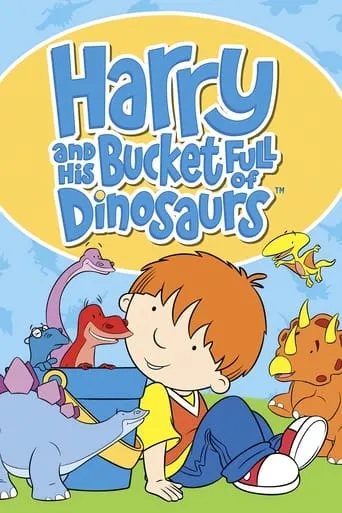 Harry and His Bucket Full of Dinosaurs TV series poster - Rated 4/10