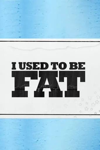 I Used to Be Fat TV series poster - Rated 7/10