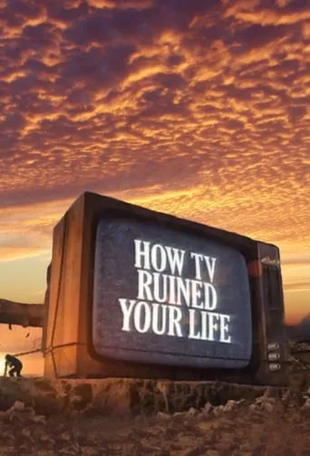 How TV Ruined Your Life TV series poster - Rated 7.64/10