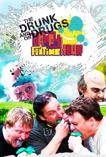 The Drunk and On Drugs Happy Funtime Hour TV series poster - Rated 7/10