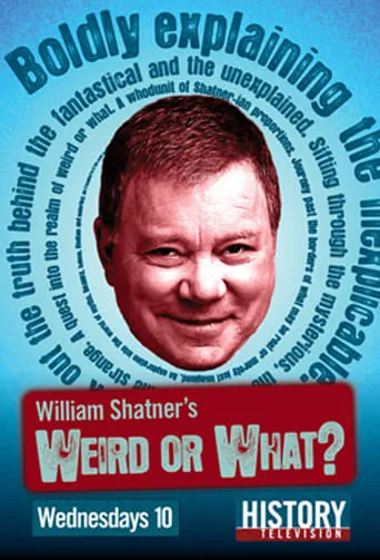William Shatner's Weird or What? TV series poster - Rated 6.8/10