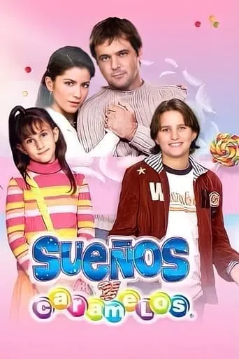 Sueños y Caramelos TV series poster - Rated 7.2/10