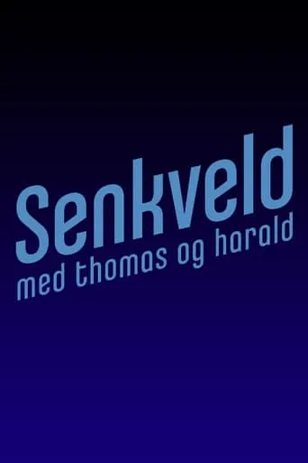 Senkveld med Thomas og Harald TV series poster - Rated 7.5/10