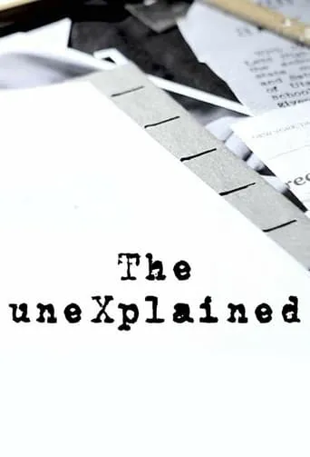The uneXplained TV series poster - Rated 8/10