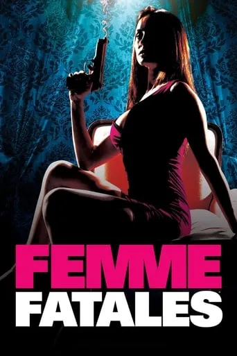 Femme Fatales TV series poster - Rated 6.4/10