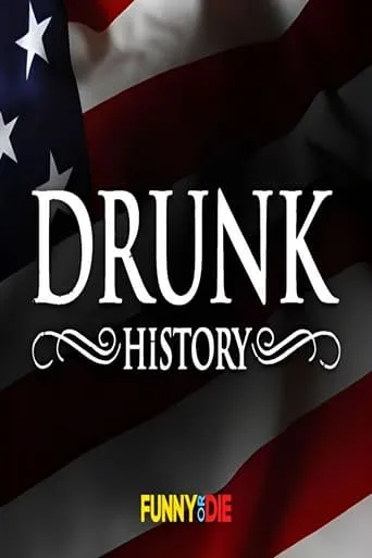 Drunk History TV series poster - Rated 7.2/10