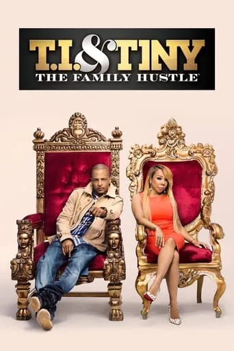 T.I. & Tiny: The Family Hustle TV series poster - Rated 8/10