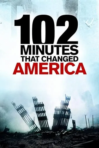 102 Minutes That Changed America TV series poster - Rated 7.224/10