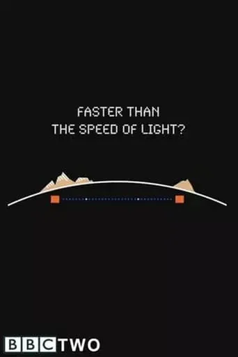 Faster Than the Speed of Light? TV series poster - Rated 9/10