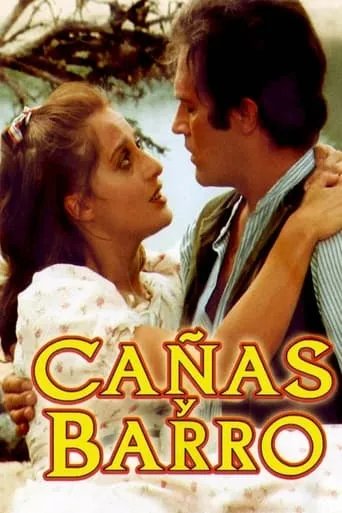 Cañas y barro TV series poster - Rated 4.9/10
