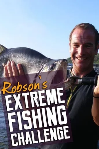 Robson's Extreme Fishing Challenge TV series poster - Rated 7/10