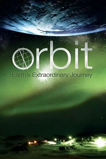 Orbit: Earth's Extraordinary Journey TV series poster - Rated 8.071/10