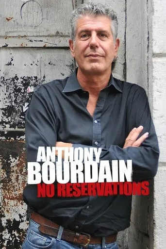 Anthony Bourdain: No Reservations TV series poster - Rated 7.581/10