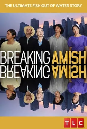Breaking Amish TV series poster - Rated 5.8/10