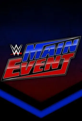 WWE Main Event TV series poster - Rated 7.821/10