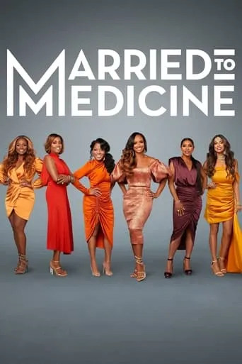 Married to Medicine TV series poster - Rated 7.9/10