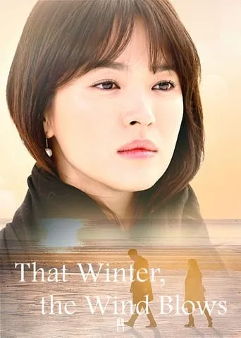 That Winter, the Wind Blows TV series poster - Rated 7.2/10