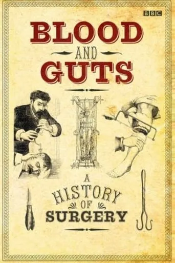 Blood and Guts: A History of Surgery TV series poster - Rated 10/10