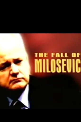The Fall of Milosevic TV series poster - Rated 7/10