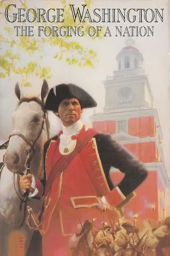 George Washington II: The Forging of a Nation TV series poster - Rated 7/10