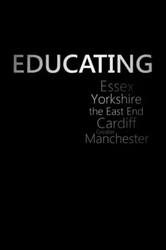 Educating … TV series poster - Rated 8.5/10