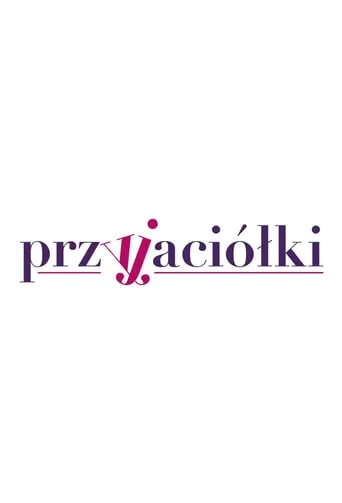 Przyjaciółki TV series poster - Rated 5/10