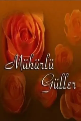 Mühürlü Güller TV series poster - Rated 7/10