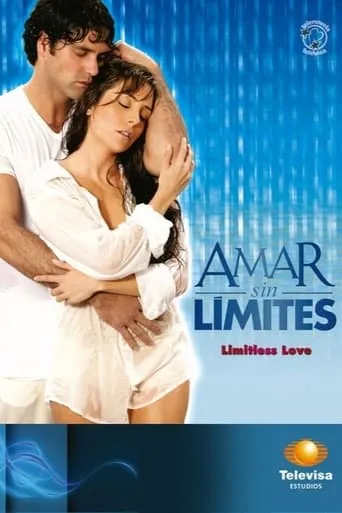 Amar sin límites TV series poster - Rated 6.4/10