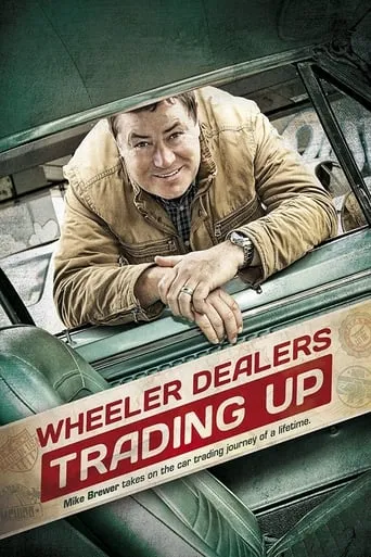 Wheeler Dealers Trading Up TV series poster - Rated 7.8/10
