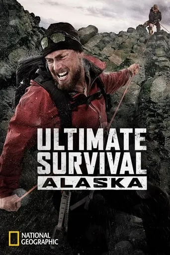 Ultimate Survival Alaska TV series poster - Rated 8.2/10