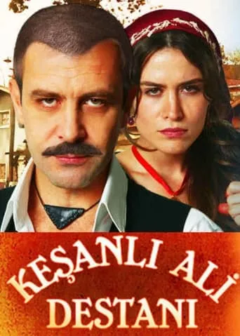 Keşanlı Ali Destanı TV series poster - Rated 4.7/10