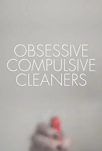 Obsessive Compulsive Cleaners TV series poster - Rated 6.5/10