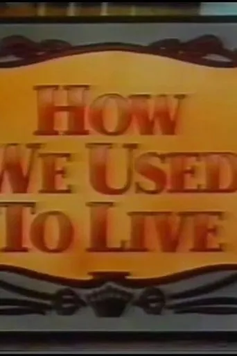 How We Used To Live TV series poster - Rated 6/10