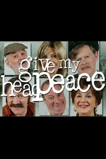 Give My Head Peace TV series poster - Rated 8/10