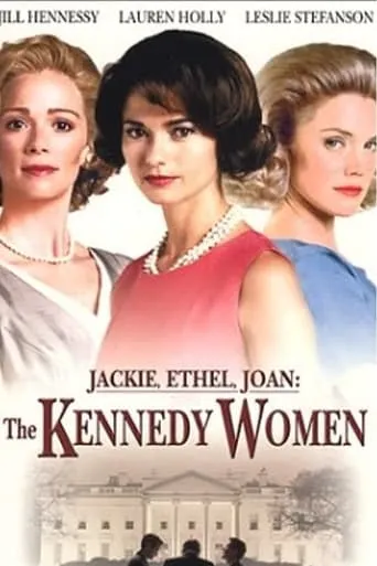 Jackie, Ethel, Joan: The Women of Camelot TV series poster - Rated 4.667/10