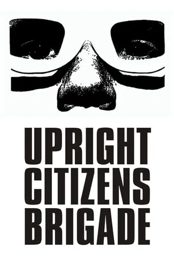 Upright Citizens Brigade TV series poster - Rated 7.4/10