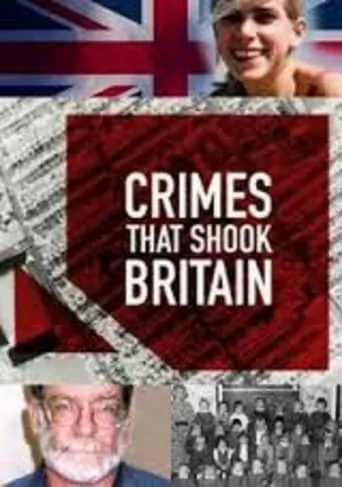 Crimes That Shook Britain TV series poster - Rated 7.8/10