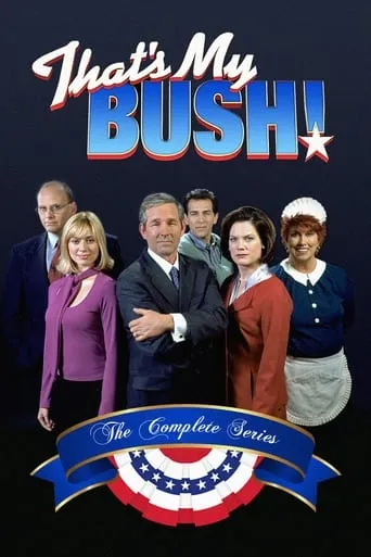 That's My Bush! TV series poster - Rated 6.659/10