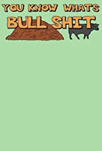 You Know What's Bullshit? TV series poster - Rated 7.5/10