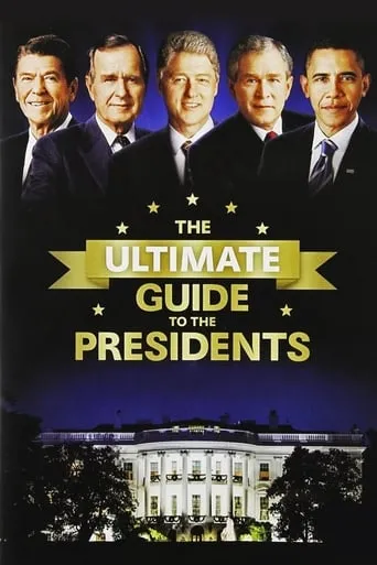 The Ultimate Guide to the Presidents TV series poster - Rated 8/10