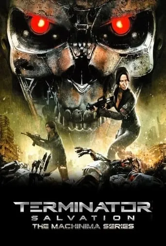 Terminator Salvation: The Machinima Series TV series poster - Rated 7.8/10