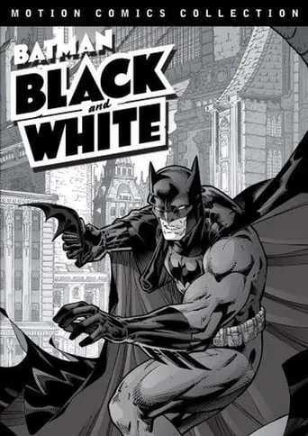 Batman: Black and White Motion Comics TV series poster - Rated 7.5/10