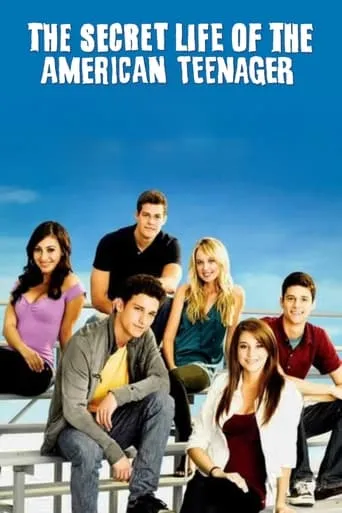 The Secret Life of the American Teenager TV series poster - Rated 7.063/10