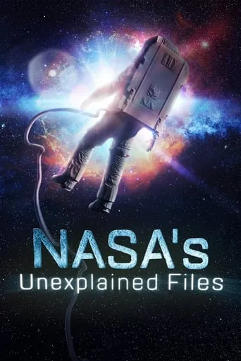 NASA's Unexplained Files TV series poster - Rated 7/10