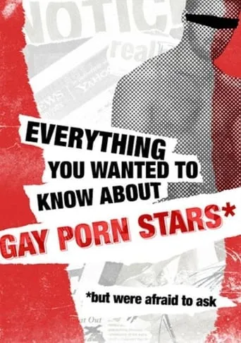 Everything You Wanted to Know About Gay Porn Stars *But Were Afraid to Ask TV series poster - Rated 6/10