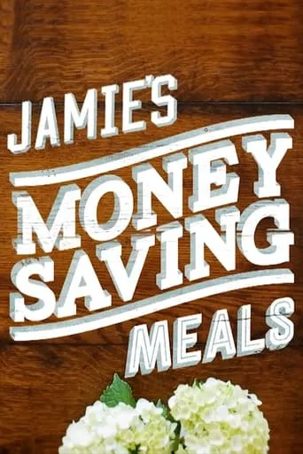 Jamie's Money Saving Meals TV series poster - Rated 7/10