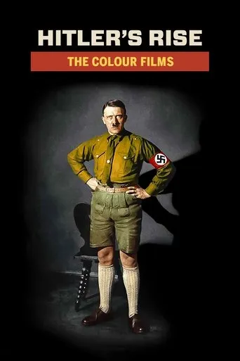 Hitler's Rise: The Colour Films TV series poster - Rated 8.5/10