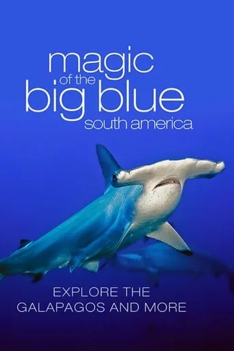 The Magic of the Big Blue. Seven Continents TV series poster - Rated 10/10