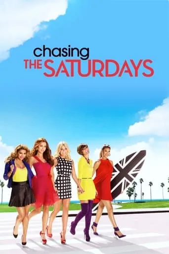 Chasing The Saturdays TV series poster - Rated 7/10